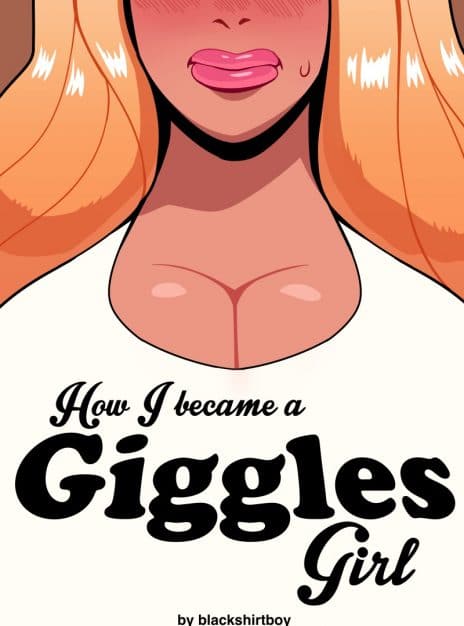How I Became A Giggles Girl - Blackshirtboy